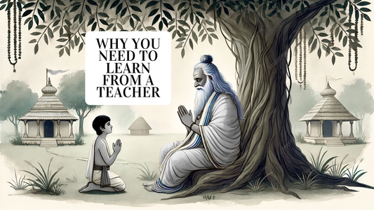 Why You Need to Learn From a Teacher